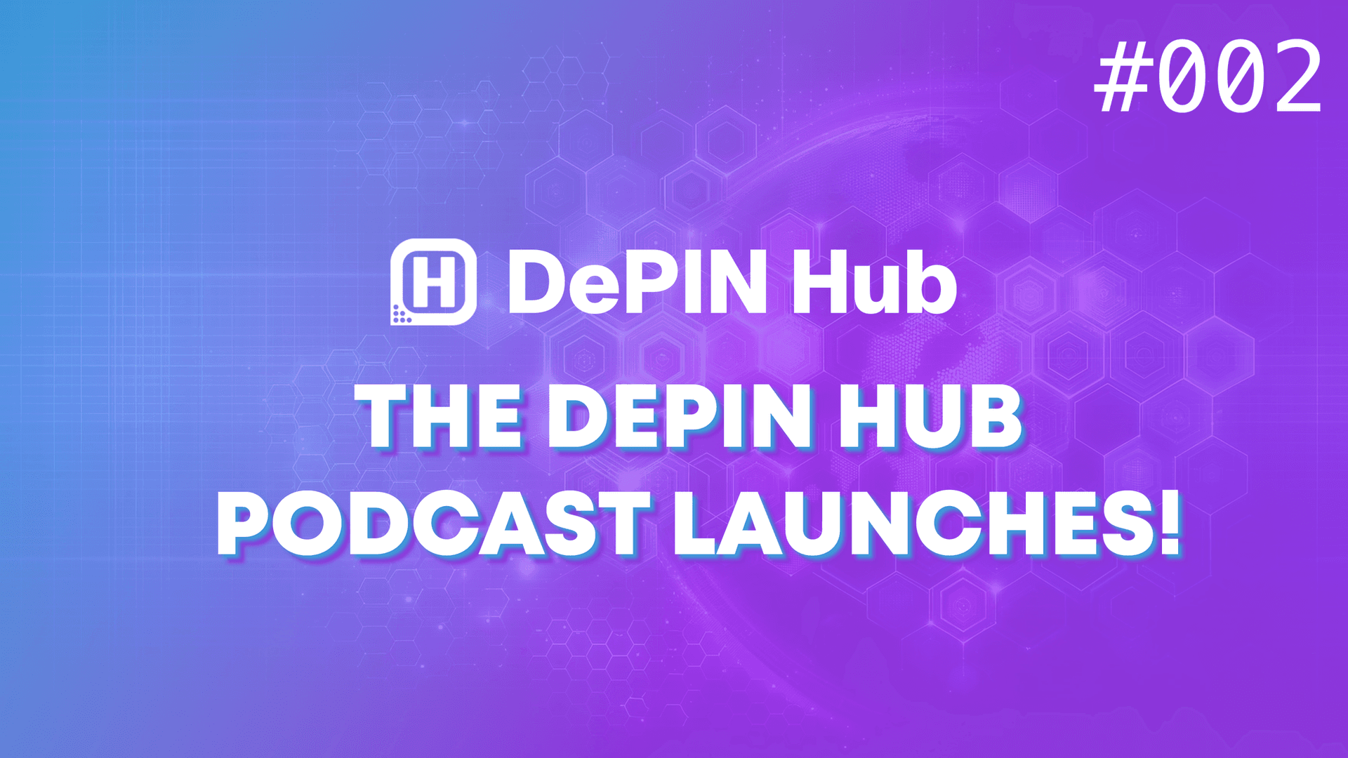 #002 - The DePIN Hub Podcast Launches!  🚀