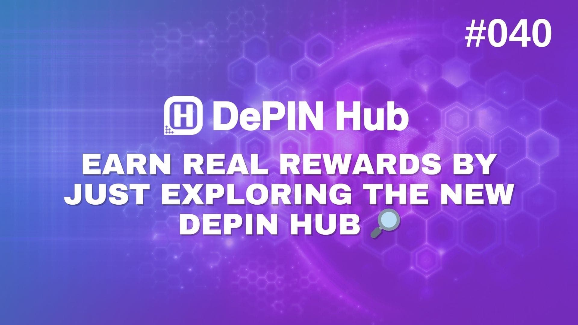 #040- Earn Real Rewards By Just Exploring The New DePIN Hub 🚀