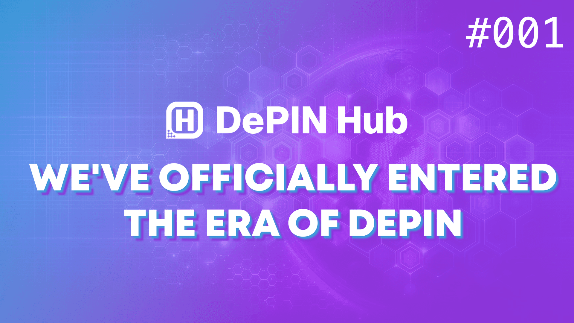 #001 - DePIN Hub Newsletter - We've Officially Entered the Era of DePIN 🚀