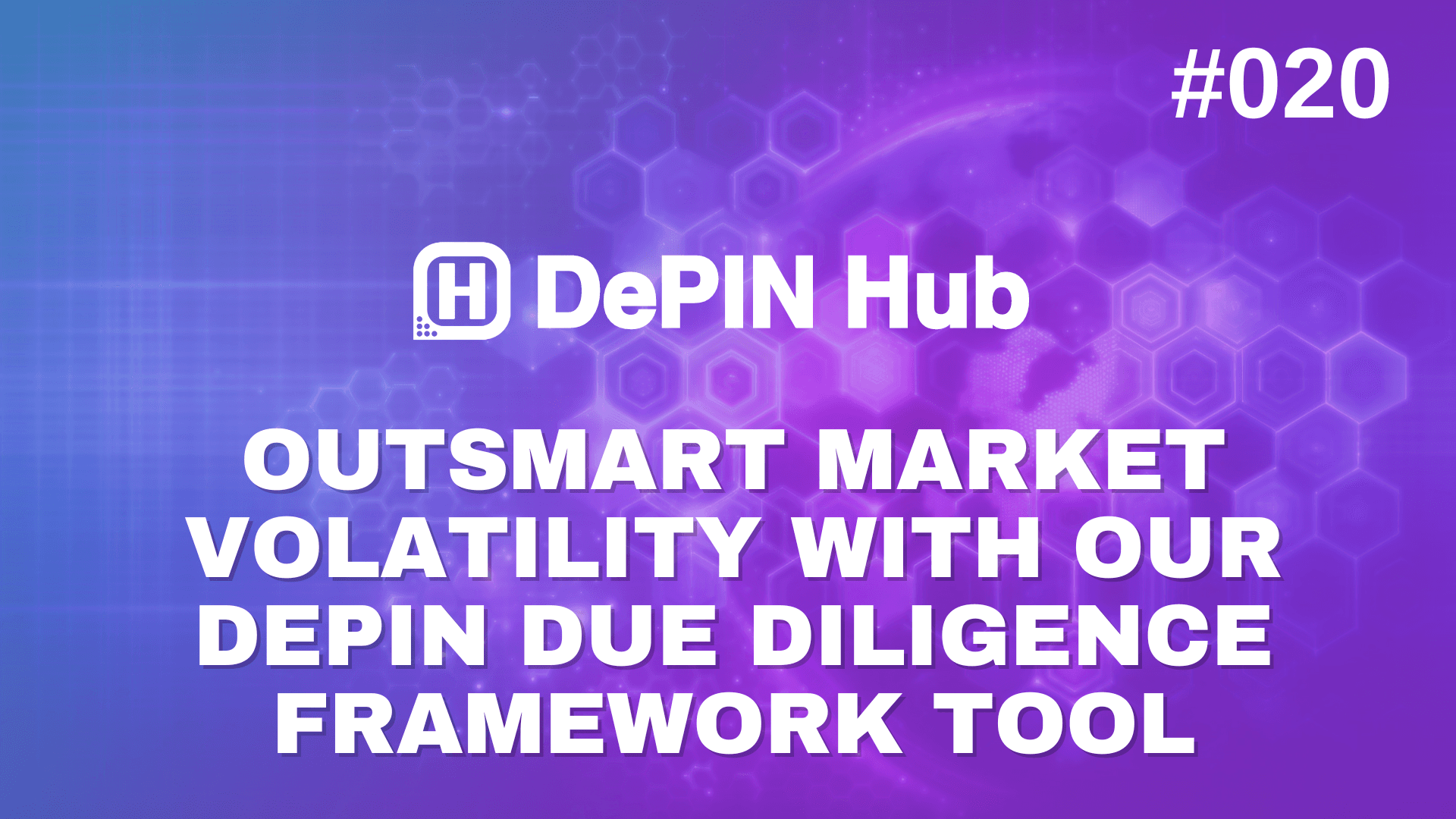 #020 - Outsmart Market Volatility with Our DePIN Due Diligence Framework Tool ๐ง