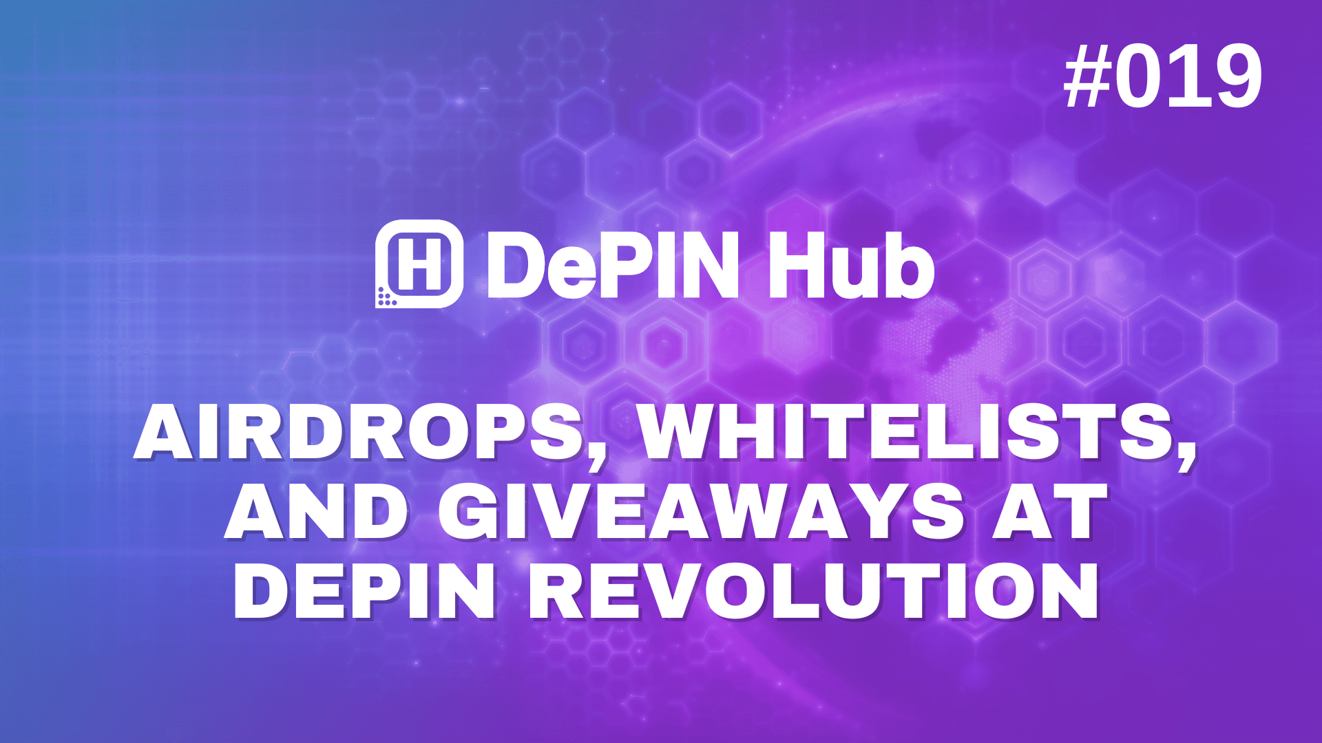 #019 - Airdrops, Whitelists, and Giveaways at DePIN Revolution 🚀