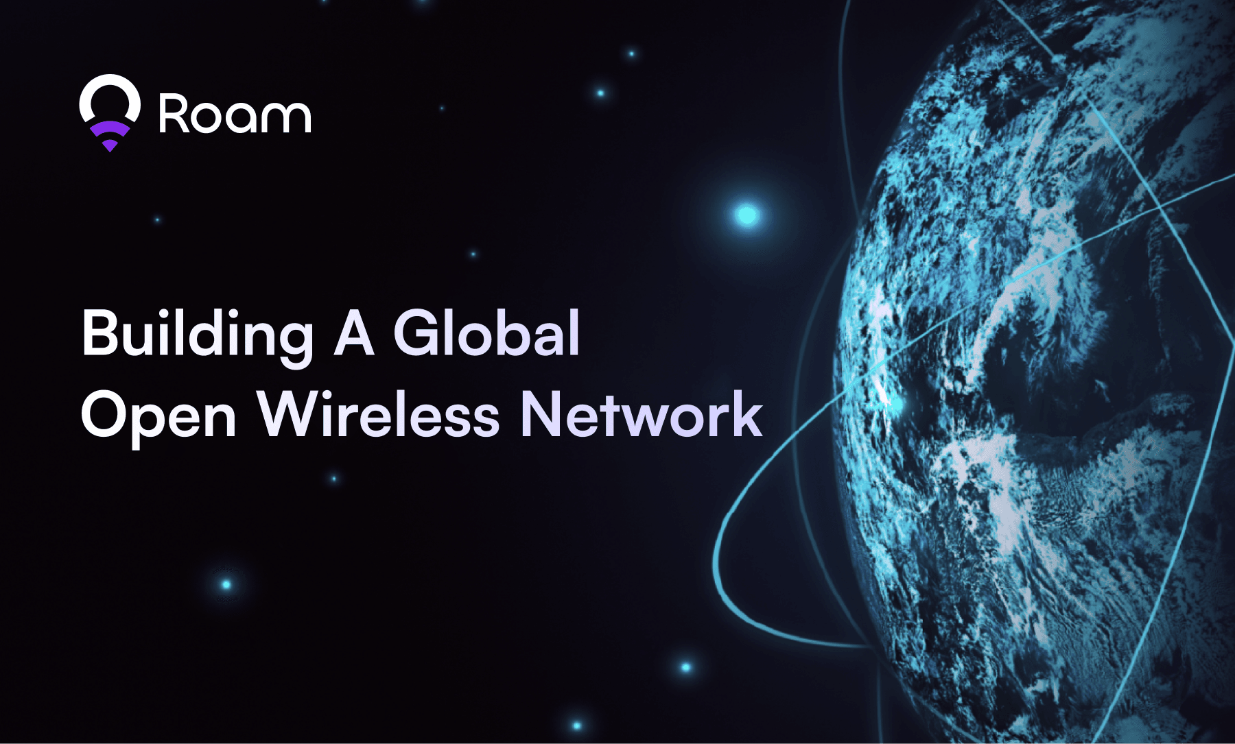 Roam – Building A Global Open Wireless Network