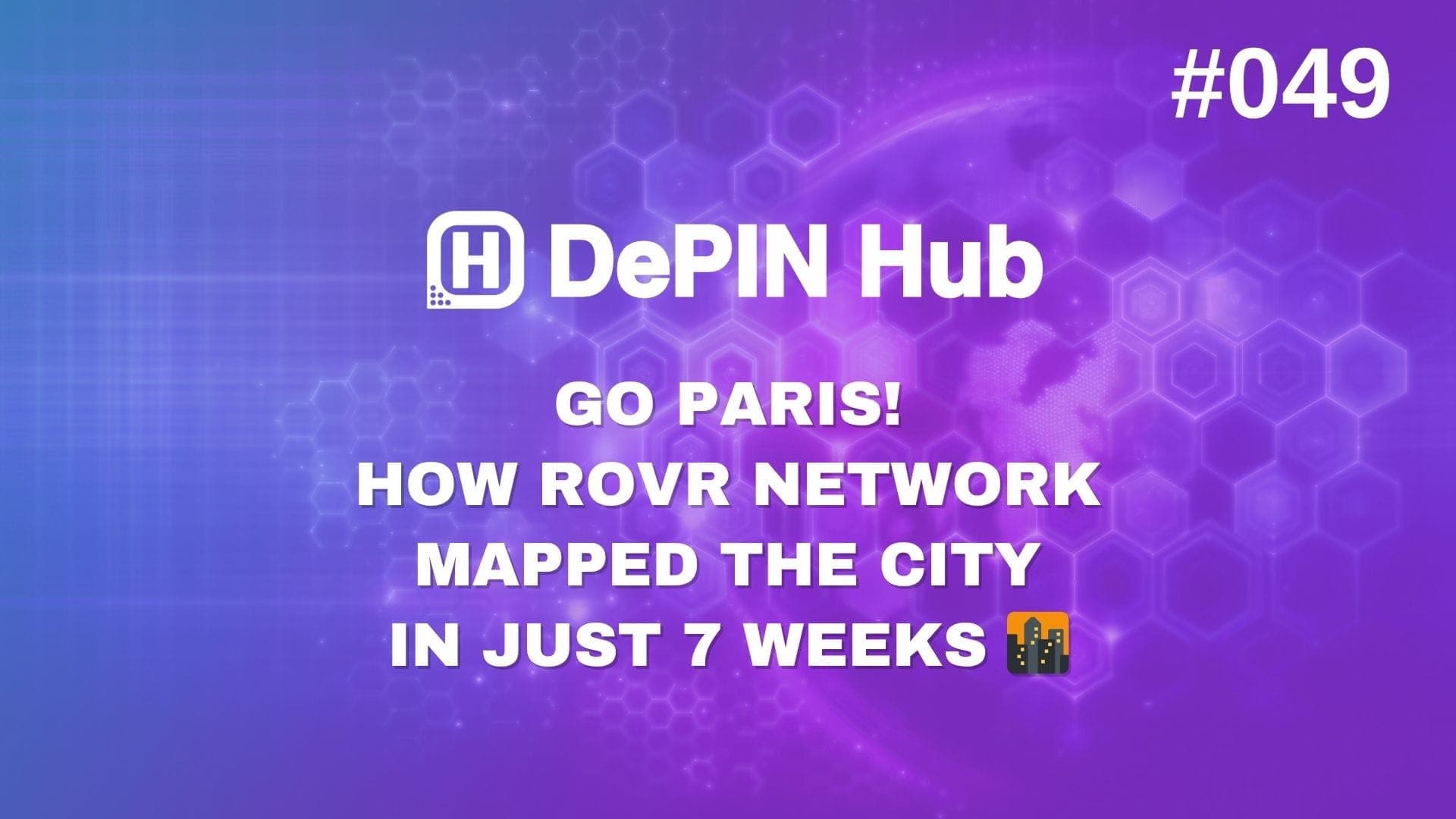 Go Paris! How ROVR Network Mapped The City in Just 7 Weeks 🌆