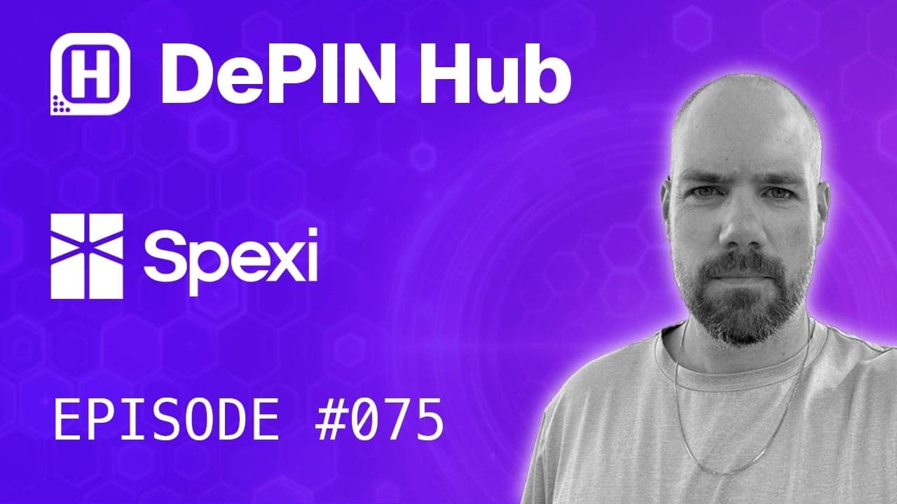 Podcast #075 - Spexi - Drones That Power DePIN