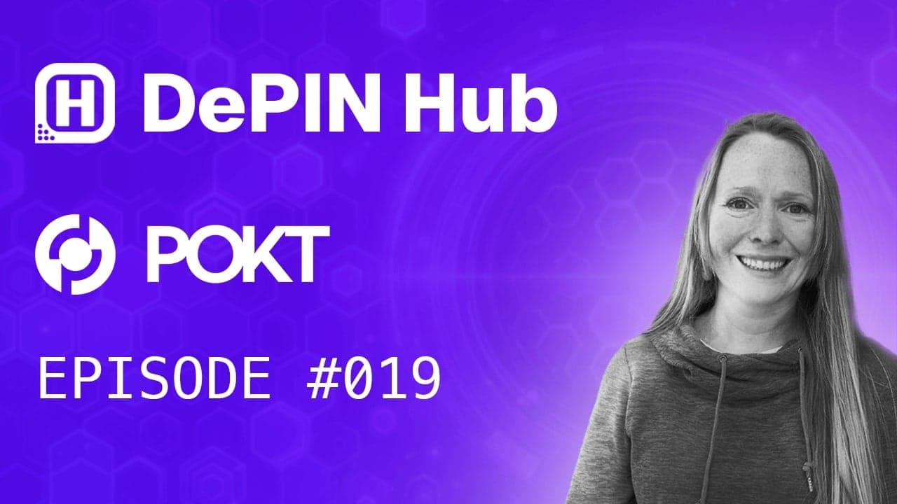 Podcast #019 - POKT Network - Making Web3 Infra Live Up to Its Ethos